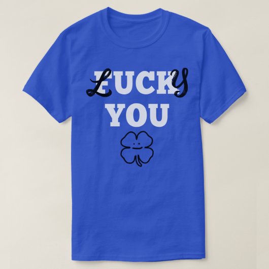 St Patricks Lucky You T-Shirt (Design vorne)