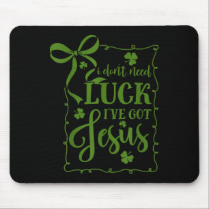 St. Patricks Tag brauche kein Glück habe Jesus Mousepad