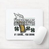 St. Patricks Tee Shenanigans Koordinator Wenn ich Mousepad (Mit Mouse)