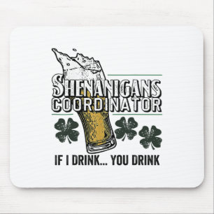 St. Patricks Tee Shenanigans Koordinator Wenn ich  Mousepad