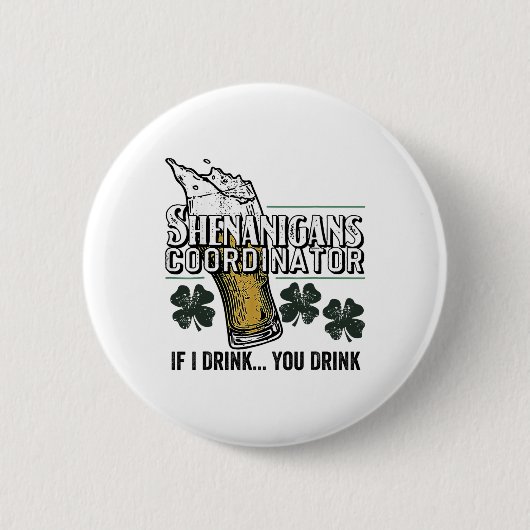 St Patricks Tee Shenanigans Koordinator Wenn ich t Button (Vorderseite)