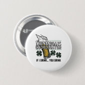 St Patricks Tee Shenanigans Koordinator Wenn ich t Button (Vorne & Hinten)