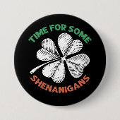 St Patricks Time for some Shenanigans Closed Party Button (Vorderseite)