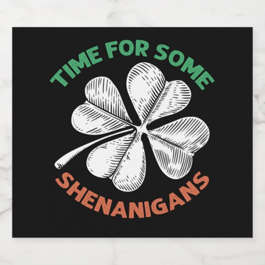 St Patricks Time for some Shenanigans Closed Party Schaumweinetikett (Einzelnes Label)