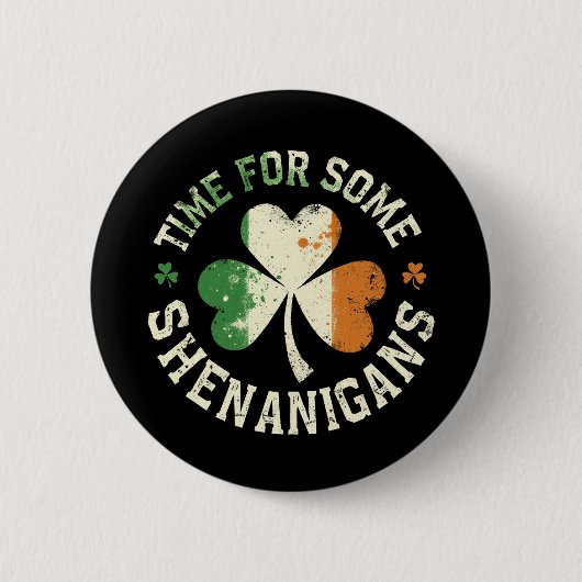 St. Patrick's Time for some Shenanigans Clover Fun Button (Vorderseite)