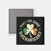 St. Patrick's Time for some Shenanigans Clover Fun Magnet (Vorderseite/Rückseite)