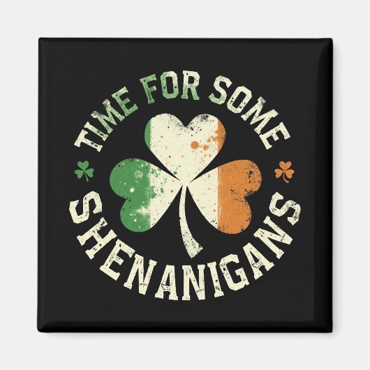 St. Patrick's Time for some Shenanigans Clover Fun Magnet (Vorne)