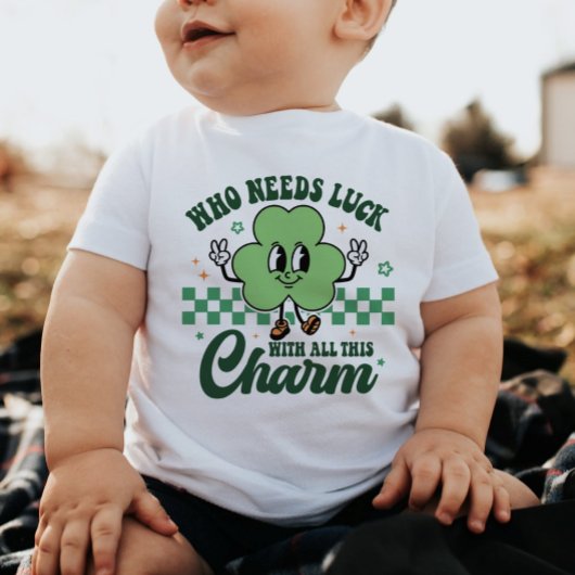St Patrick's Who Needs Luck mit all diesem Charme Baby T-shirt