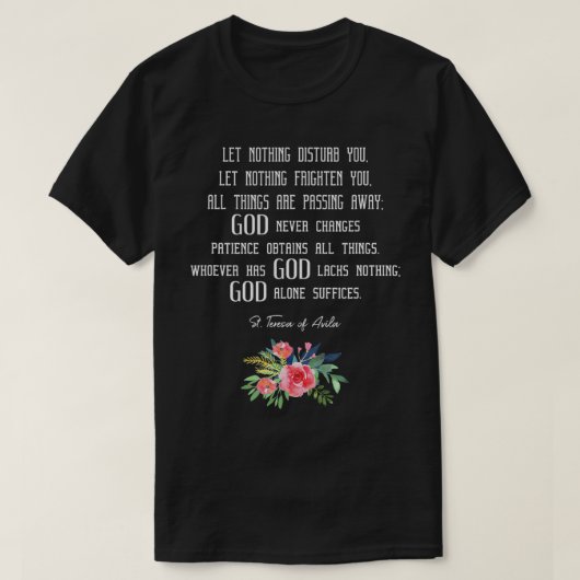 St. Teresa of Avila Quote T-Shirt Ließ Nothing Dis (Design vorne)