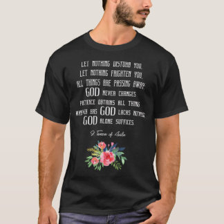 St. Teresa of Avila Quote T-Shirt Ließ Nothing Dis