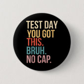 Staar Staat Testing Day Motivation Sie Got diese B Button (Vorderseite)