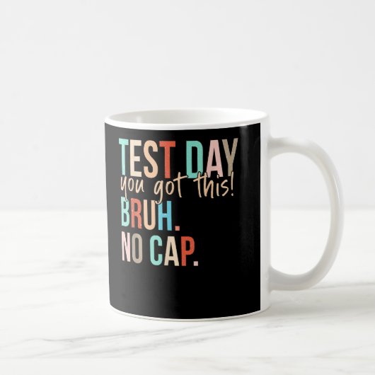 Staar Staat Testing Day Sie Got diese Bruh No Cap Kaffeetasse (Rechts)
