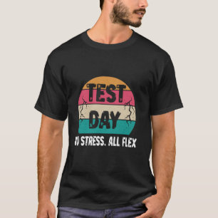 Staar-Staats-Test-Lehrer-Testtag Keine Belastung A T-Shirt