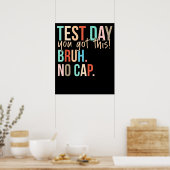 Staar State Testing Day You Got This Bruh No Cap Poster (Küche)