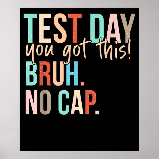 Staar State Testing Day You Got This Bruh No Cap Poster (Vorne)