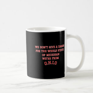 Staat Ohio, wir pfeifen auf Michigan Kaffeetasse