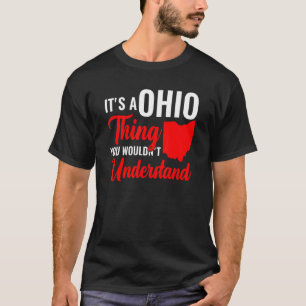 Staat von Ohio Es ist ein Ohio, das man nicht ertr T-Shirt