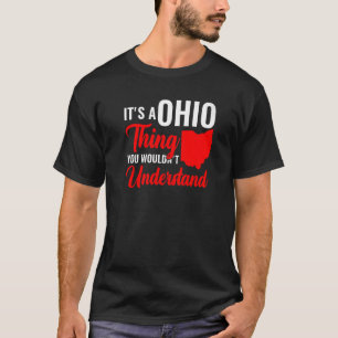 Staat von Ohio Es ist ein Ohio, das man nicht ertr T-Shirt