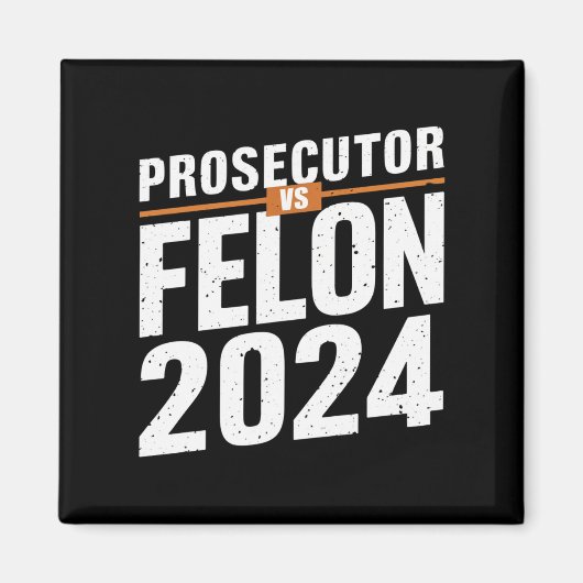 Staatsanwalt Vs Felon 2024 Magnet (Vorne)