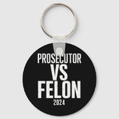 Staatsanwalt Vs Felon 2024 Schlüsselanhänger (Vorderseite)