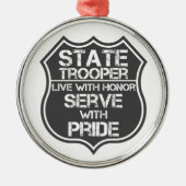 StaatTrooper leben mit EhrenServe mit Stolz Ornament Aus Metall (Vorne)
