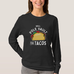Stabhochsprung-Stabhochsprung Für Tacos T-Shirt