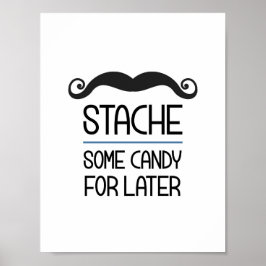 Stache einige Süßigkeiten für spätere Party-Signat Poster