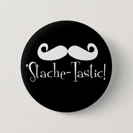 'Stache-tastic Button (Vorderseite)