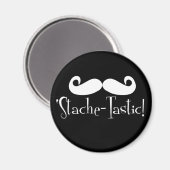 'Stache-tastic Magnet (Vorderseite/Rückseite)
