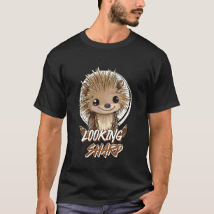 Stachelschwein sieht scharf aus Lustige Stachelsch T-Shirt
