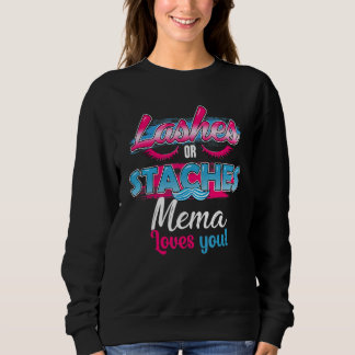 Staches oder Lashes Mema Lieben Sie beste Geschlec Sweatshirt