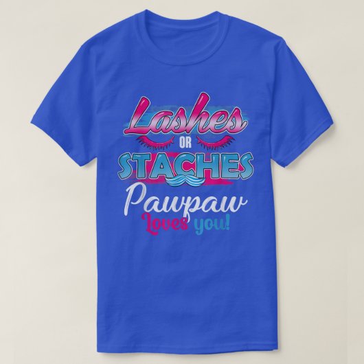 Staches oder Lashes Pawpaw Lieben Sie Bestes Gesch T-Shirt (Design vorne)
