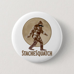 STACHESQUATCH I Schnurrbart, wenn Sie mein Squatch Button