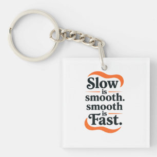 Stacked Motivational Poster - "Slow is smooth. smo Schlüsselanhänger
