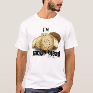 Stackin Brot-T-Shirt T-Shirt