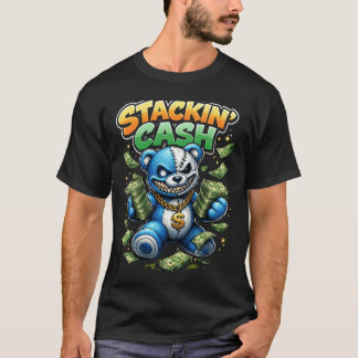 Stackin' cash money bear streetwear T-Shirt