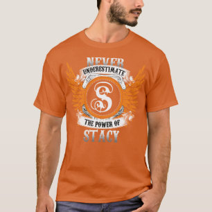 Stacy Name Shirt Unterschätze niemals die Macht vo