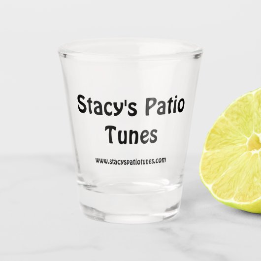 Stacys Patio Tunes Schnapsglas (Vorderseite)