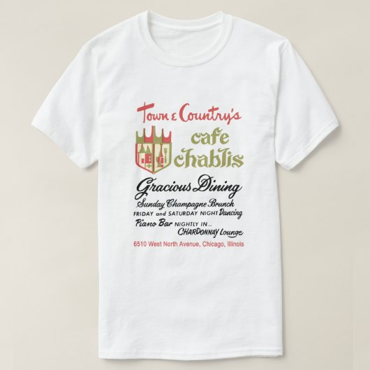 Stadt & Land's Cafe Chablis, Chicago, IL T-Shirt (Design vorne)
