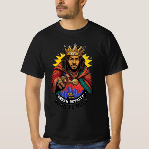 Städtische Königliche Geboren, um zu herrschen Kön T-Shirt