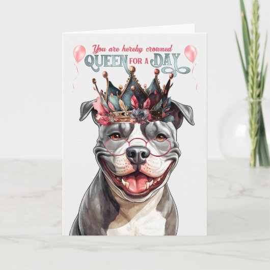 Staffordshire Dog Queen for a Day Funny Birthday Karte (Vorderseite)