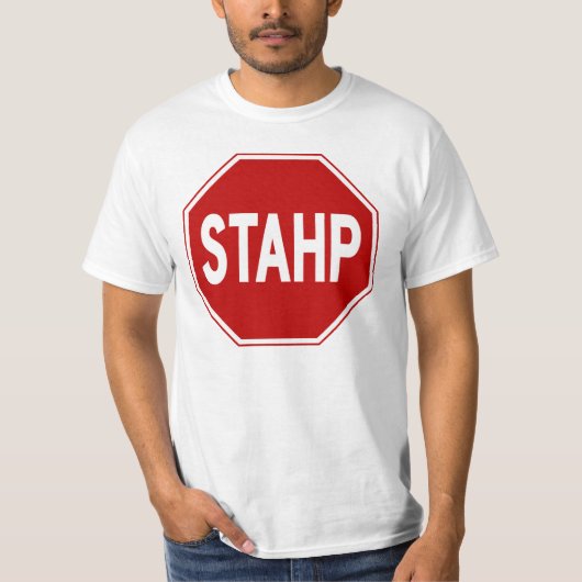 STAHP! Zeichen T-Shirt (Vorderseite)