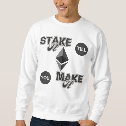 Stake it to make it™ Street Smart Ethereum Sweatshirt (Vorderseite)