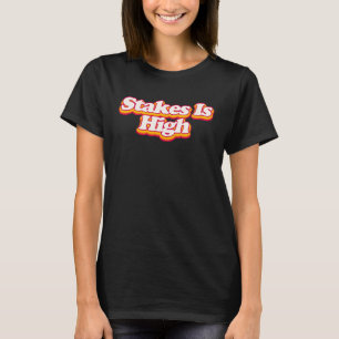Stakes ist hoch Nerd Geek Vintag Graphic T-Shirt