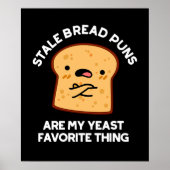 Stale Brot Puns sind meine heftigste Sache Poster (Vorne)