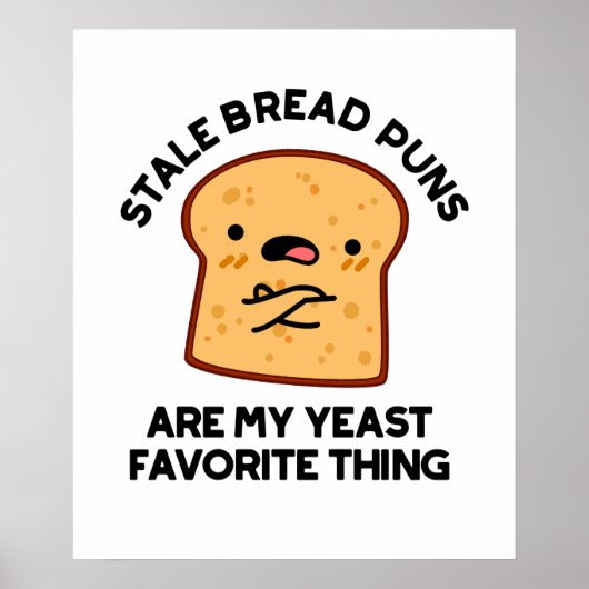 Stale Brot Puns sind meine heftigste Sache Poster (Vorne)
