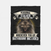 Stalker I Will Follow You Keeshond Lovers Fleecedecke (Vorderseite)