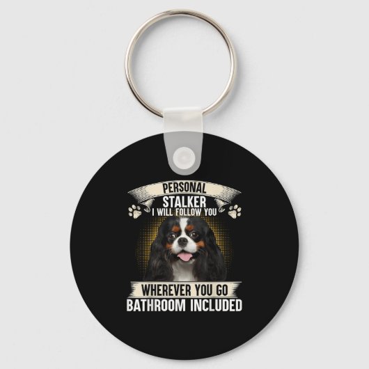 Stalker Ich werde dir folgen Cavalier King Charles Schlüsselanhänger (Vorderseite)