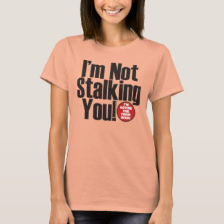 Stalking T-Shirt