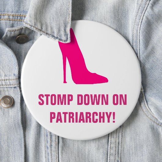 STAMPFEN SIE UNTEN AUF PATRIARCHY-KNOPF BUTTON (Beispiel)